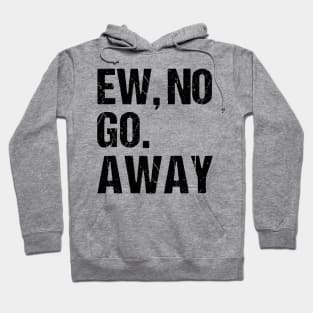 Sarcastic Ew No Joke Novelty Tshirt for Snarky Sassy Teens Hoodie